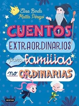 CUENTOS EXTRAORDINARIOS PARA FAMILIAS NO ORDINARIAS | 9788408233039 | BINDA, ELISA/PEREGO, MATTIA | Llibreria L'Illa - Llibreria Online de Mollet - Comprar llibres online