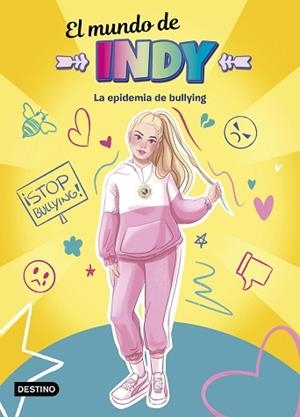 MUNDO DE INDY. LA EPIDEMIA DE BULLYING | 9788408233077 | EL MUNDO DE INDY | Llibreria L'Illa - Llibreria Online de Mollet - Comprar llibres online