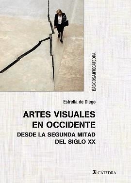 ARTES VISUALES EN OCCIDENTE DESDE LA SEGUNDA MITAD DEL SIGLO XX | 9788437634166 | DIEGO, ESTRELLA DE | Llibreria L'Illa - Llibreria Online de Mollet - Comprar llibres online
