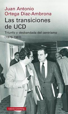TRANSICIONES DE UCD, LAS | 9788418218613 | ORTEGA DÍAZ-AMBRONA, JUAN ANTONIO | Llibreria L'Illa - Llibreria Online de Mollet - Comprar llibres online