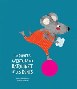 PRIMERA AVENTURA DEL RATOLINET DE LES DENTS, LA | 9788417673079 | ANDRÉS, JOSÉ CARLOS | Llibreria L'Illa - Llibreria Online de Mollet - Comprar llibres online