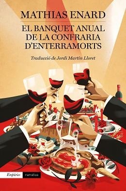 BANQUET ANUAL DE LA CONFRARIA D'ENTERRAMORTS, EL | 9788417879570 | ENARD, MATHIAS | Llibreria L'Illa - Llibreria Online de Mollet - Comprar llibres online