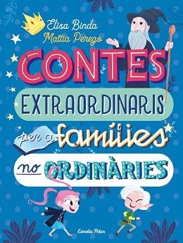CONTES EXTRAORDINARIS PER A FAMÍLIES NO ORDINÀRIES | 9788418135668 | BINDA, ELISA/PEREGO, MATTIA | Llibreria L'Illa - Llibreria Online de Mollet - Comprar llibres online