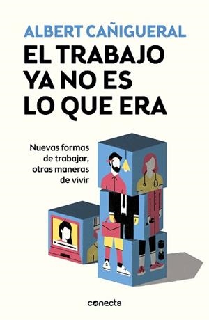 TRABAJO YA NO ES LO QUE ERA, EL | 9788416883929 | CAÑIGUERAL, ALBERT | Llibreria L'Illa - Llibreria Online de Mollet - Comprar llibres online