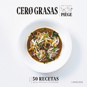 CERO GRASAS | 9788418100550 | PIÈGE, JEAN-FRANÇOIS | Llibreria L'Illa - Llibreria Online de Mollet - Comprar llibres online
