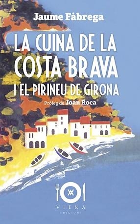 CUINA DE LA COSTA BRAVA I EL PIRINEU DE GIRONA, LA | 9788417998363 | FÀBREGA COLOM, JAUME | Llibreria L'Illa - Llibreria Online de Mollet - Comprar llibres online