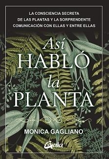 ASÍ HABLÓ LA PLANTA | 9788484458661 | GAGLIANO, MONICA | Llibreria L'Illa - Llibreria Online de Mollet - Comprar llibres online