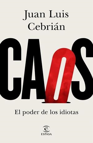 CAOS. EL PODER DE LOS IDIOTAS | 9788467061062 | CEBRIÁN, JUAN LUIS | Llibreria L'Illa - Llibreria Online de Mollet - Comprar llibres online