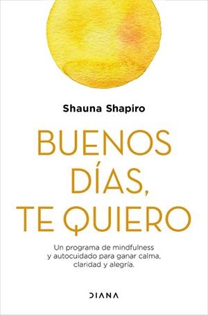 BUENOS DÍAS TE QUIERO | 9788418118289 | SHAPIRO, SHAUNA | Llibreria L'Illa - Llibreria Online de Mollet - Comprar llibres online