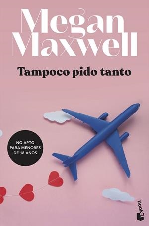 TAMPOCO PIDO TANTO | 9788408234784 | MAXWELL, MEGAN | Llibreria L'Illa - Llibreria Online de Mollet - Comprar llibres online