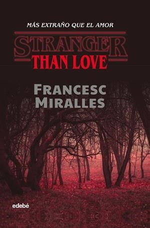 STRANGER THAN LOVE. MÁS EXTRAÑO QUE EL AMOR | 9788468349312 | MIRALLES CONTIJOCH, FRANCESC | Llibreria L'Illa - Llibreria Online de Mollet - Comprar llibres online