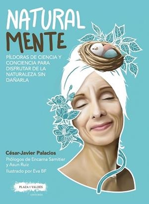 NATURAL MENTE PÍLDORAS DE CIENCIA Y CONCIENCIA PARA DISFRUTAR DE LA NATURALEZA S | 9788417121242 | PALACIOS PALOMAR, CÉSAR-JAVIER