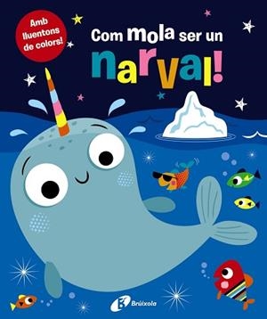 COM MOLA SER UN NARVAL! | 9788499062648 | VARIOS AUTORES | Llibreria L'Illa - Llibreria Online de Mollet - Comprar llibres online