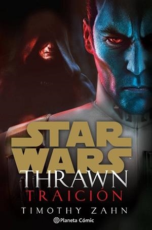 STAR WARS THRAWN TRAICIÓN (NOVELA) | 9788413411798 | ZAHN, TIMOTHY | Llibreria L'Illa - Llibreria Online de Mollet - Comprar llibres online