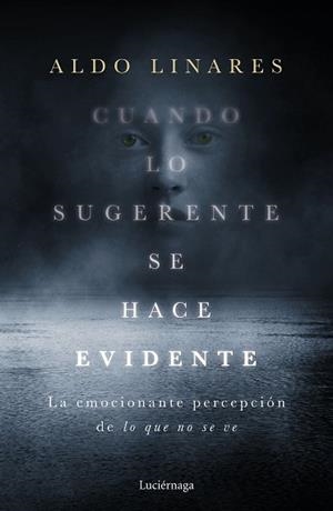 CUANDO LO SUGERENTE SE HACE EVIDENTE | 9788418015403 | LINARES DÍAZ, ALDO | Llibreria L'Illa - Llibreria Online de Mollet - Comprar llibres online