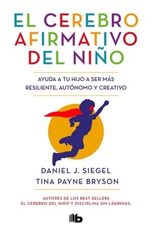 CEREBRO AFIRMATIVO DEL NIÑO, EL | 9788413141237 | SIEGEL, DANIEL J./BRYSON, TINA PAYNE | Llibreria L'Illa - Llibreria Online de Mollet - Comprar llibres online