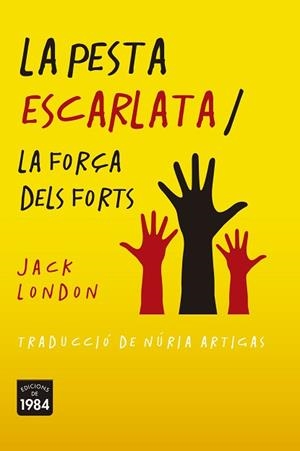 PESTA ESCARLATA / LA FORÇA DELS FORTS | 9788416987788 | LONDON, JACK | Llibreria L'Illa - Llibreria Online de Mollet - Comprar llibres online