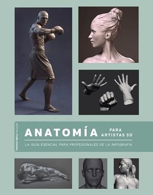 ANATOMÍA PARA ARTISTAS 3D | 9788441542860 | 3DTOTALPUBLISHING | Llibreria L'Illa - Llibreria Online de Mollet - Comprar llibres online