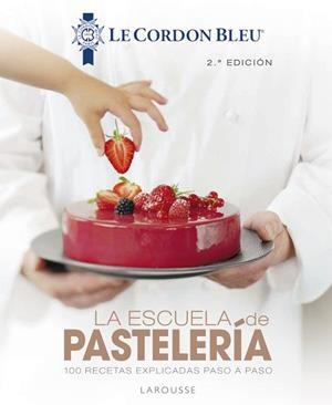 ESCUELA DE PASTELERÍA, LA | 9788418100819 | LAROUSSE EDITORIAL | Llibreria L'Illa - Llibreria Online de Mollet - Comprar llibres online