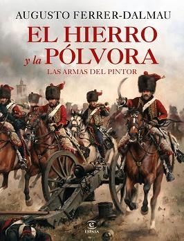 HIERRO Y LA PÓLVORA, EL | 9788467060683 | FERRER-DALMAU, AUGUSTO | Llibreria L'Illa - Llibreria Online de Mollet - Comprar llibres online