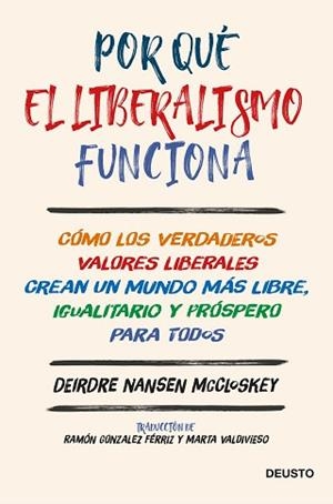 POR QUÉ EL LIBERALISMO FUNCIONA | 9788423431977 | MCCLOSKEY, DEIRDRE NANSEN | Llibreria L'Illa - Llibreria Online de Mollet - Comprar llibres online