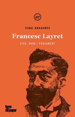 FRANCESC LAYRET VIDA OBRA I PENSAMENT - CAT | 9788416855841 | ARAGONÉS, VIDAL | Llibreria L'Illa - Llibreria Online de Mollet - Comprar llibres online