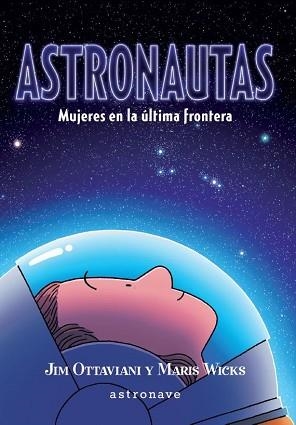 ASTRONAUTAS | 9788467941708 | JIM OTTAVIANI/MARIS WICKS | Llibreria L'Illa - Llibreria Online de Mollet - Comprar llibres online