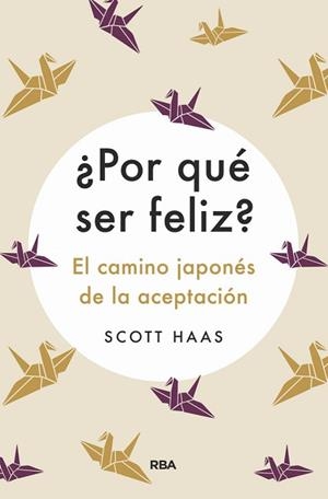 POR QUE SER FELIZ? EL CAMINO JAPONÉS A LA ACEPTACIÓN | 9788491875727 | HASS, SCOTT | Llibreria L'Illa - Llibreria Online de Mollet - Comprar llibres online