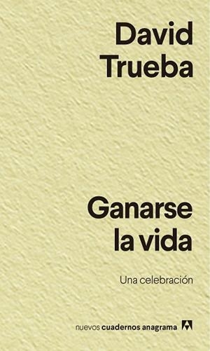 GANARSE LA VIDA | 9788433916457 | TRUEBA, DAVID | Llibreria L'Illa - Llibreria Online de Mollet - Comprar llibres online