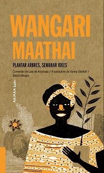 WANGARI MAATHAI: PLANTAR ARBRES, SEMBRAR IDEES | 9788417440695 | DE AHUMADA, LAIA | Llibreria L'Illa - Llibreria Online de Mollet - Comprar llibres online