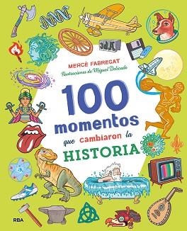 100 MOMENTOS QUE CAMBIARON LA HISTORIA | 9788427218062 | FABREGAT TORRENTS, MERCÈ | Llibreria L'Illa - Llibreria Online de Mollet - Comprar llibres online