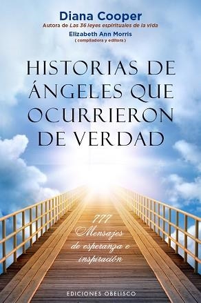 HISTORIAS DE ÁNGELES QUE OCURRIERON DE VERDAD | 9788491110750 | COOPER, DIANA/MORRIS, ELIZABETH ANN | Llibreria L'Illa - Llibreria Online de Mollet - Comprar llibres online
