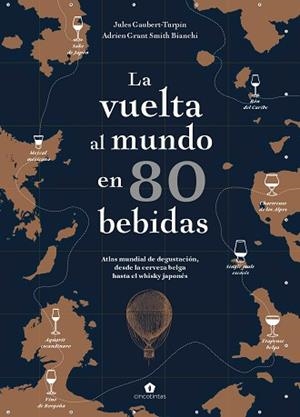 VUELTA AL MUNDO EN 80 BEBIDAS, LA | 9788416407910 | GAUBERT-TURPIN, JULES/GRANT SMITH BIANCHI, ADRIEN | Llibreria L'Illa - Llibreria Online de Mollet - Comprar llibres online