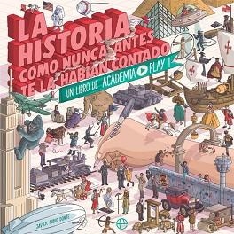 HISTORIA COMO NUNCA ANTES TE LA HABÍAN CONTADO, LA | 9788491649489 | PLAY, ACADEMIA | Llibreria L'Illa - Llibreria Online de Mollet - Comprar llibres online