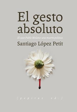 GESTO ABSOLUTO, EL | 9788415862642 | LÓPEZ PETIT, SANTIAGO | Llibreria L'Illa - Llibreria Online de Mollet - Comprar llibres online