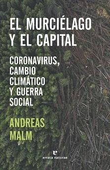 MURCIÉLAGO Y EL CAPITAL, EL | 9788417800680 | MALM, ANDREAS | Llibreria L'Illa - Llibreria Online de Mollet - Comprar llibres online
