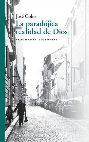 PARADÓJICA REALIDAD DE DIOS, LA | 9788417796426 | COBO, JOSÉ