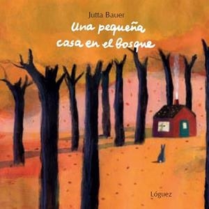 PEQUEÑA CASA EN EL BOSQUE, UNA | 9788496646742 | BAUER, JUTTA | Llibreria L'Illa - Llibreria Online de Mollet - Comprar llibres online