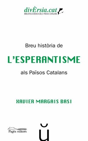 BREU HISTÒRIA DE L'ESPERANTISME ALS PAÏSOS CATALANS | 9788413031576 | MARGAIS BASI, XAVIER | Llibreria L'Illa - Llibreria Online de Mollet - Comprar llibres online