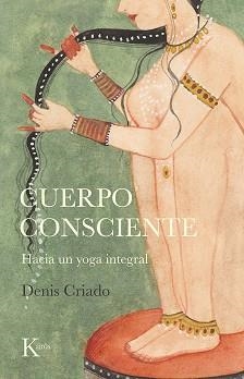 CUERPO CONSCIENTE | 9788499888095 | CRIADO, DENIS | Llibreria L'Illa - Llibreria Online de Mollet - Comprar llibres online