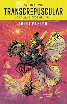 TRANSCREPUSCULAR. LOS OJOS BIZCOS DEL SOL 01 (CÓMIC) | 9788417507930 | PASTOR, JORDI/ BUESO, EMILIO | Llibreria L'Illa - Llibreria Online de Mollet - Comprar llibres online
