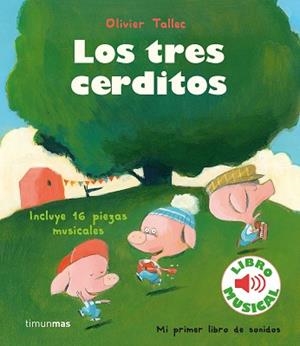 LOS TRES CERDITOS. LIBRO MUSICAL | 9788408231905 | TALLEC, OLIVIER | Llibreria L'Illa - Llibreria Online de Mollet - Comprar llibres online