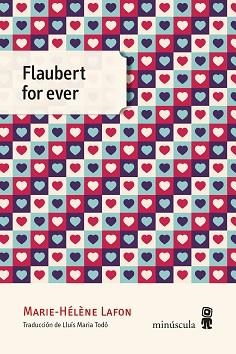 FLAUBERT FOR EVER | 9788412211122 | LAFON, MARIE-HÉLÈNE | Llibreria L'Illa - Llibreria Online de Mollet - Comprar llibres online