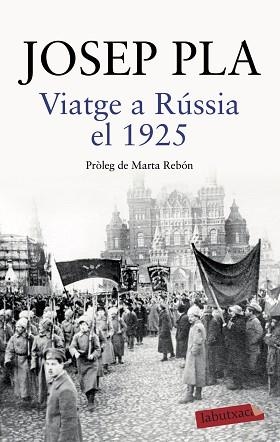 VIATGE A RÚSSIA EL 1925 | 9788418572043 | PLA, JOSEP | Llibreria L'Illa - Llibreria Online de Mollet - Comprar llibres online