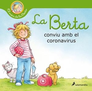 BERTA CONVIU AMB EL CORONAVIRUS, LA | 9788418174513 | SCHNEIDER, LIANE | Llibreria L'Illa - Llibreria Online de Mollet - Comprar llibres online