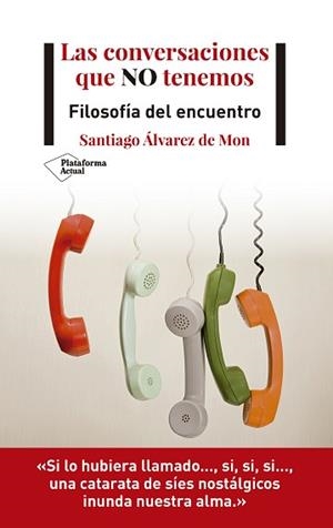 CONVERSACIONES QUE NO TENEMOS, LAS | 9788418285721 | ÁLVAREZ DE MON, SANTIAGO | Llibreria L'Illa - Llibreria Online de Mollet - Comprar llibres online