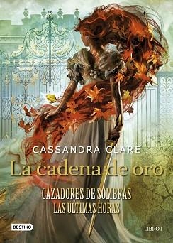 CADENA DE ORO, LA | 9788408237648 | CLARE, CASSANDRA | Llibreria L'Illa - Llibreria Online de Mollet - Comprar llibres online