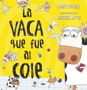 VACA QUE PUSO UN HUEVO 2. LA VACA QUE FUE AL COLE | 9788427222854 | CUTBILL ANDY | Llibreria L'Illa - Llibreria Online de Mollet - Comprar llibres online