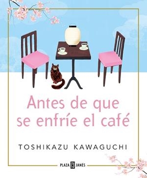 ANTES DE QUE SE ENFRÍE EL CAFÉ | 9788401024191 | KAWAGUCHI, TOSHIKAZU | Llibreria L'Illa - Llibreria Online de Mollet - Comprar llibres online