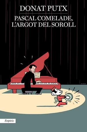 PASCAL COMELADE L'ARGOT DEL SOROLL | 9788417879457 | PUTX, DONAT | Llibreria L'Illa - Llibreria Online de Mollet - Comprar llibres online
